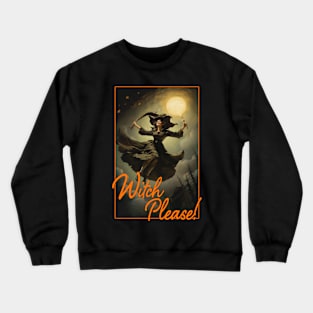 WITCH PLEASE! Crewneck Sweatshirt